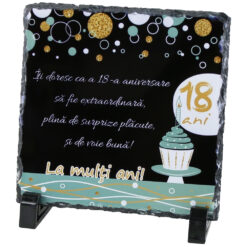 Placa ardezie "La 18 ani...La multi ani!" 14x14 CM, Negru