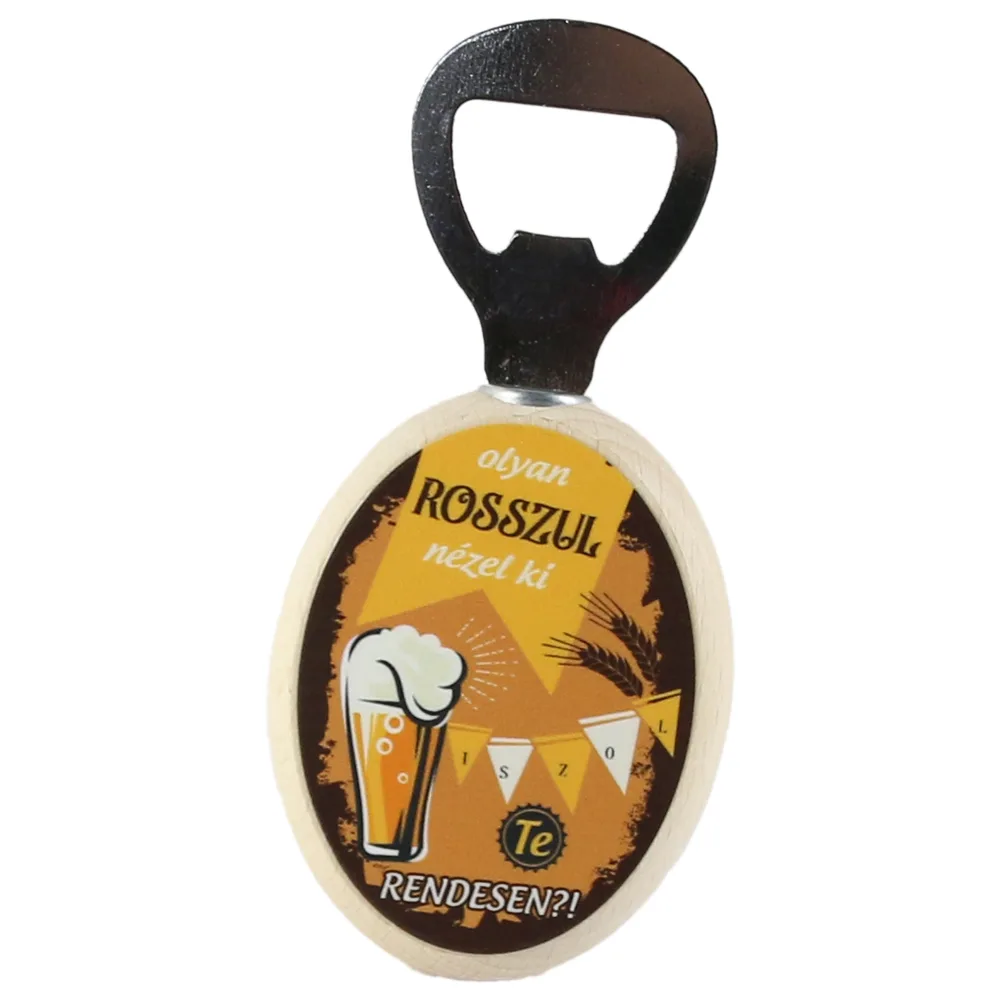 Desfacator pentru sticla "Olyan rosszul nezel ki..." 5x12 CM