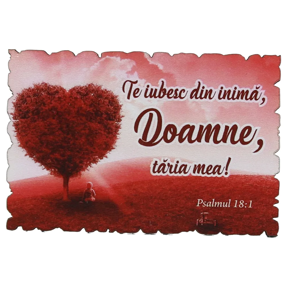 Magnet frigider din lemn "Te iubesc din inima, Doamne..." 9x6 CM, Psalmul 18:1
