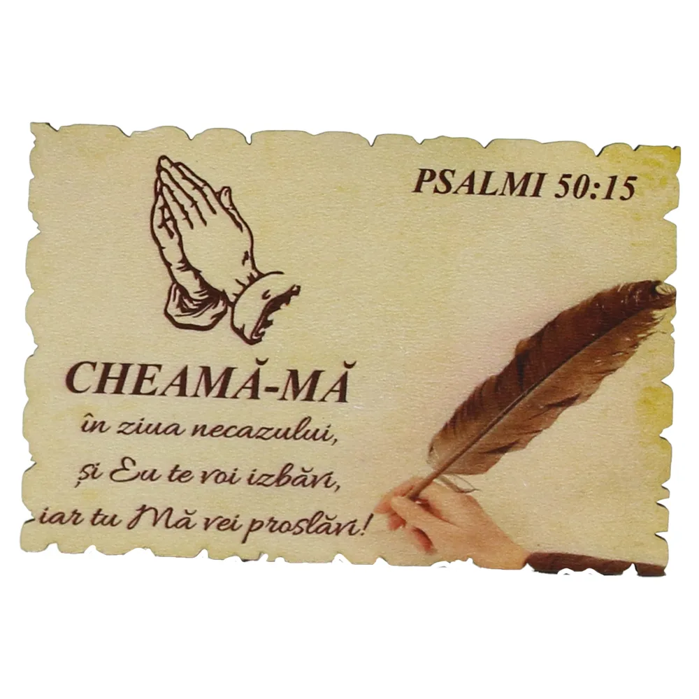 Magnet frigider din lemn "Cheama-ma in ziua necazului..." 9x6 CM, Psalmul 50:15