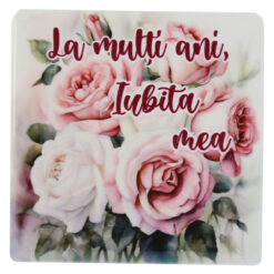 Magnet din ceramica "La multi ani, Iubita mea!", 7.5x7.5 CM, trandafiri