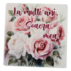Magnet din ceramica "La multi ani, Soacra mea!", 7.5x7.5 CM, trandafiri