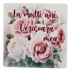 Magnet din ceramica "La multi ani, Verisoara mea!", 7.5x7.5 CM, trandafiri