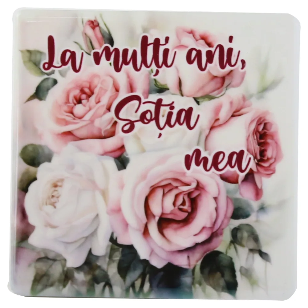 Magnet din ceramica "La multi ani, Sotia mea!", 7.5x7.5 CM, trandafiri