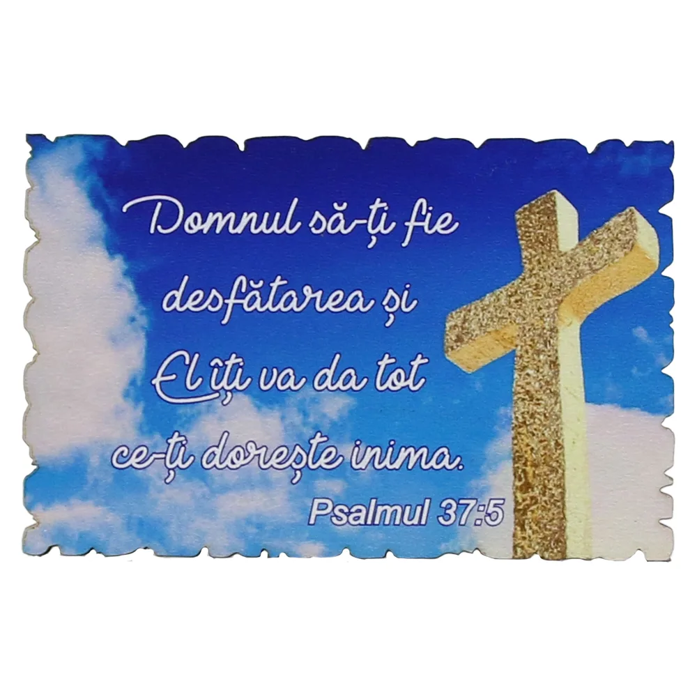 Magnet frigider din lemn "Domnul sa -ti fie desfatarea..." 9x6 CM, Psalmi 37:5