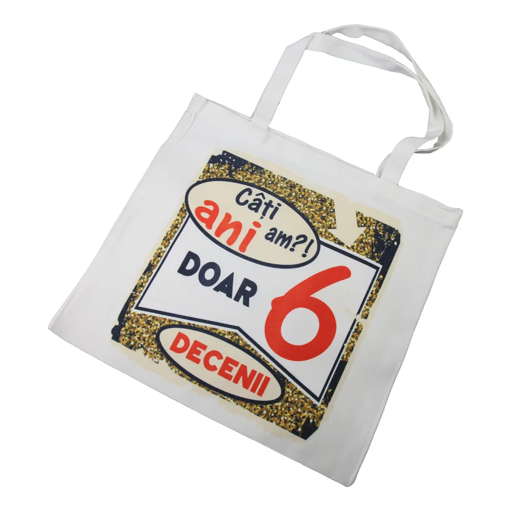 Sacosa textil "Cati ani am?! Doar 6 decenii", 40x40 CM