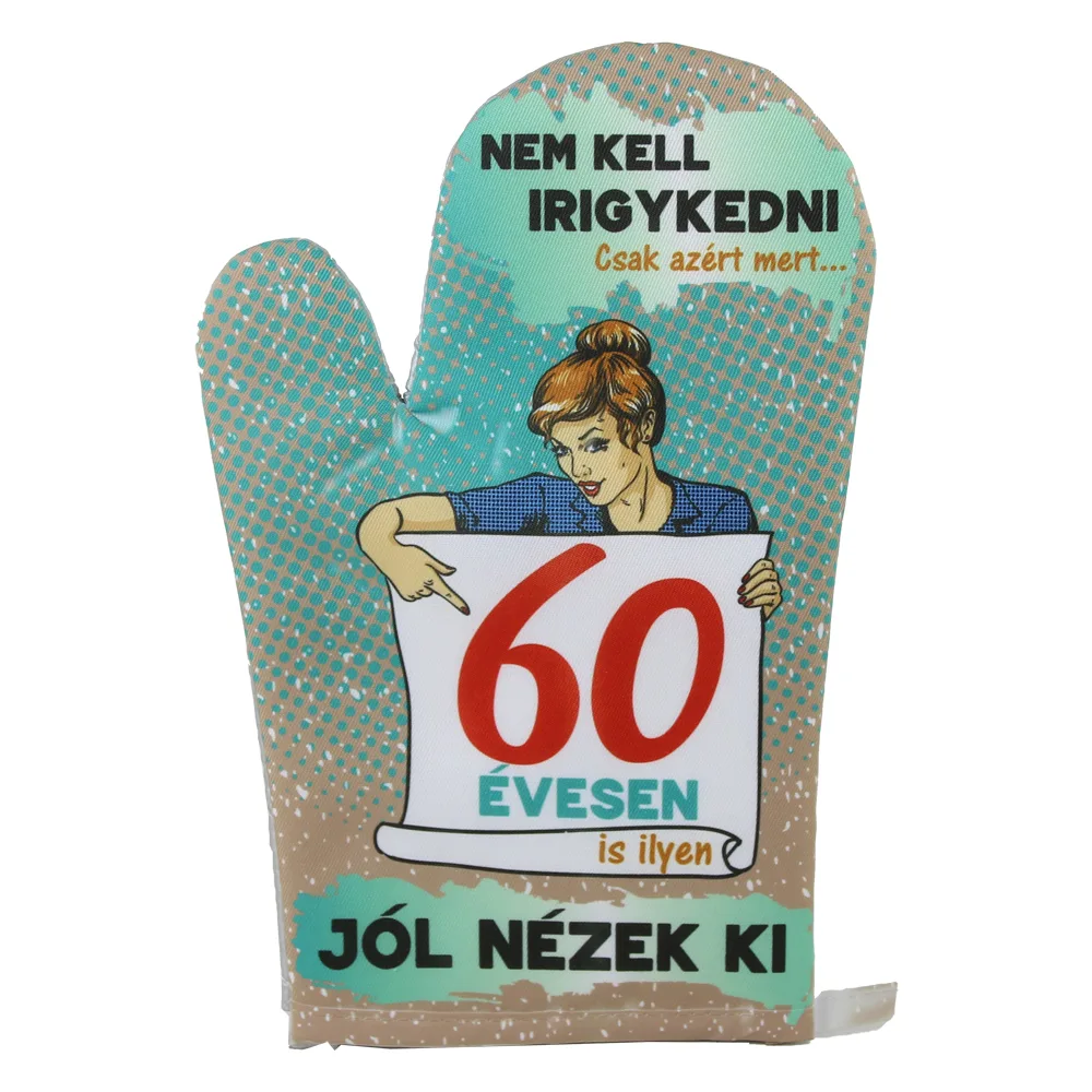 Manusa de bucatarie "60 Nem kell irigykedni...", din textil, 27 CM