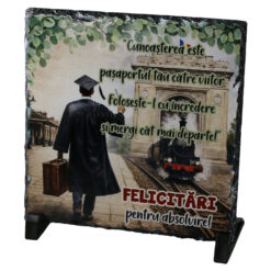 Placa ardezie "Cunoasterea este pasaportul tau...Felicitari pentru Absolvire!" 19 x 19 cm